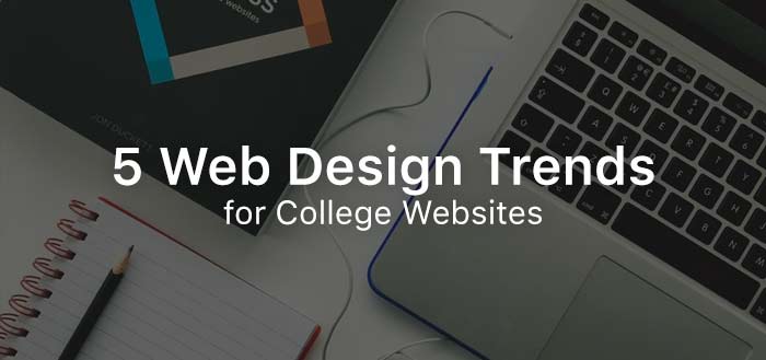 5 Web Design Trends for College Websites